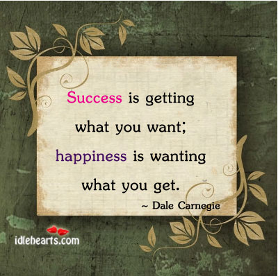 Success vs happiness Dale Carnegie Picture Quote