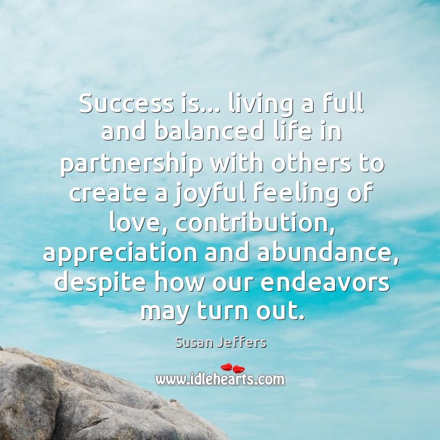 Success is… living a full and balanced life in partnership with others Success Quotes Image