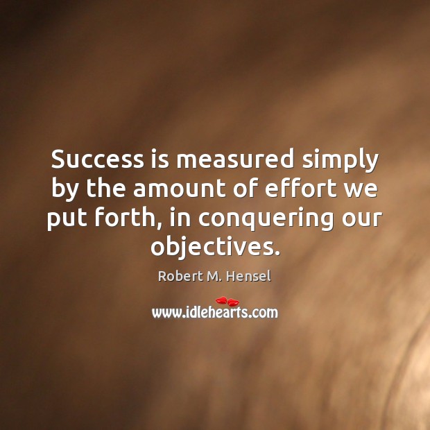 Success is measured simply by the amount of effort we put forth, Image