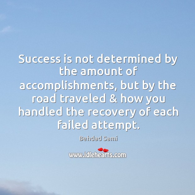 Success is not determined by the amount of accomplishments, but by the Success Quotes Image
