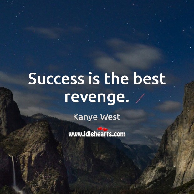 Success is the best revenge. Success Quotes Image