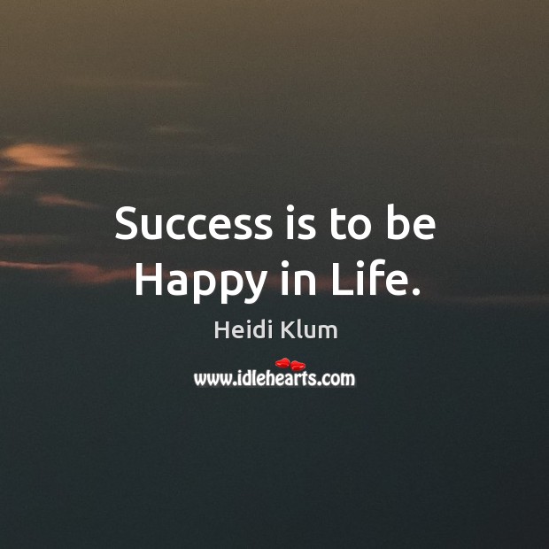 Success is to be Happy in Life. Success Quotes Image