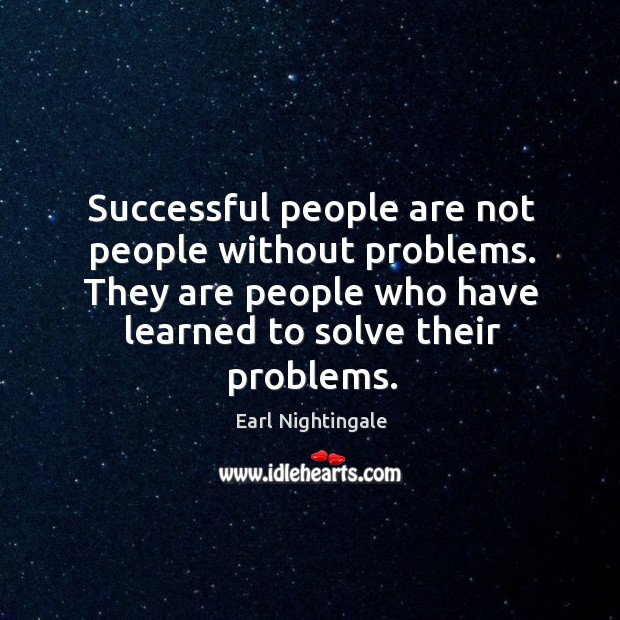 Successful people are not people without problems. They are people who have Image