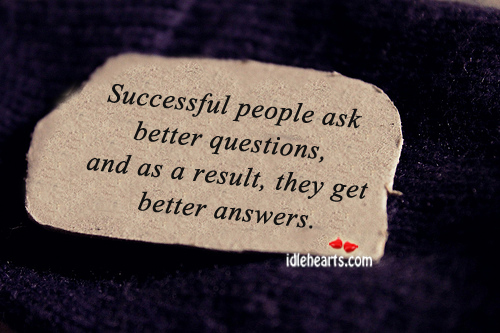 Successful people ask better questions Image