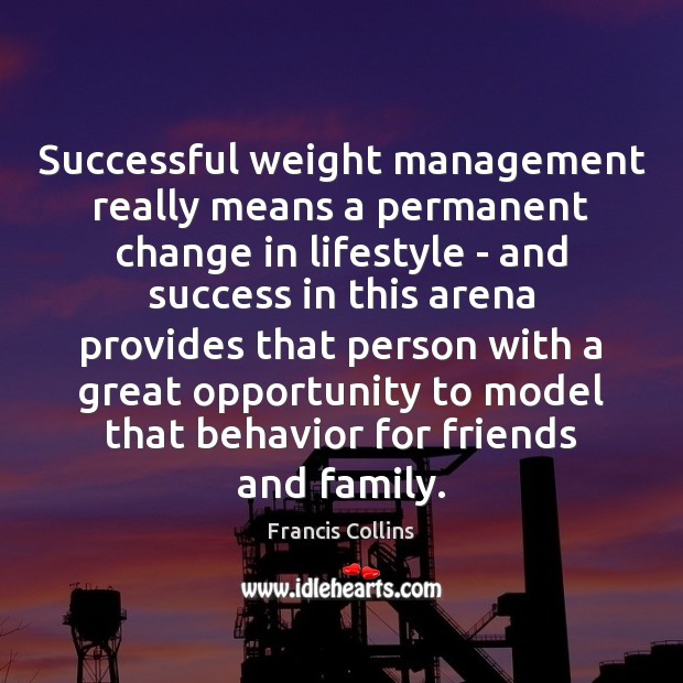 Successful weight management really means a permanent change in lifestyle – and Opportunity Quotes Image