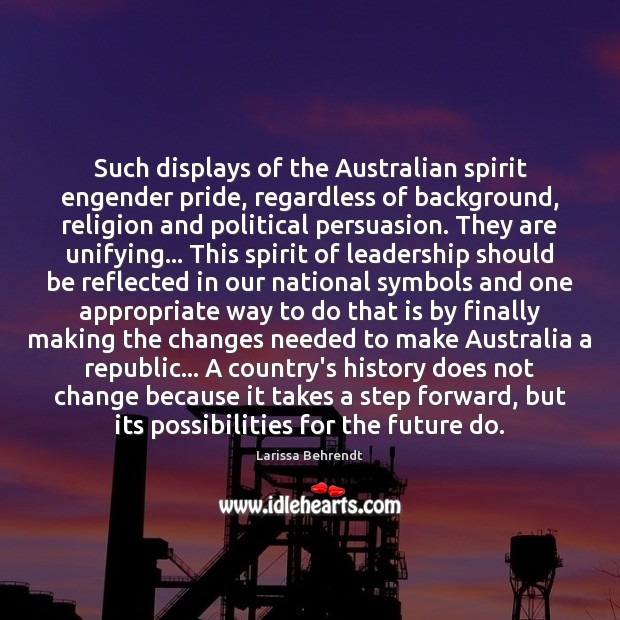 Such displays of the Australian spirit engender pride, regardless of background, religion Image