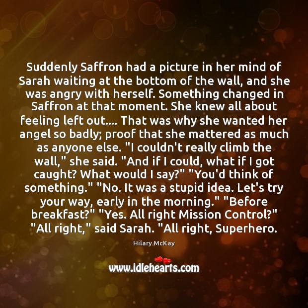 Suddenly Saffron had a picture in her mind of Sarah waiting at 