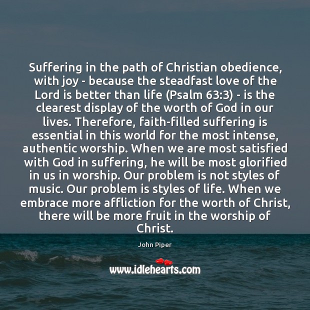 Suffering in the path of Christian obedience, with joy – because the John Piper Picture Quote