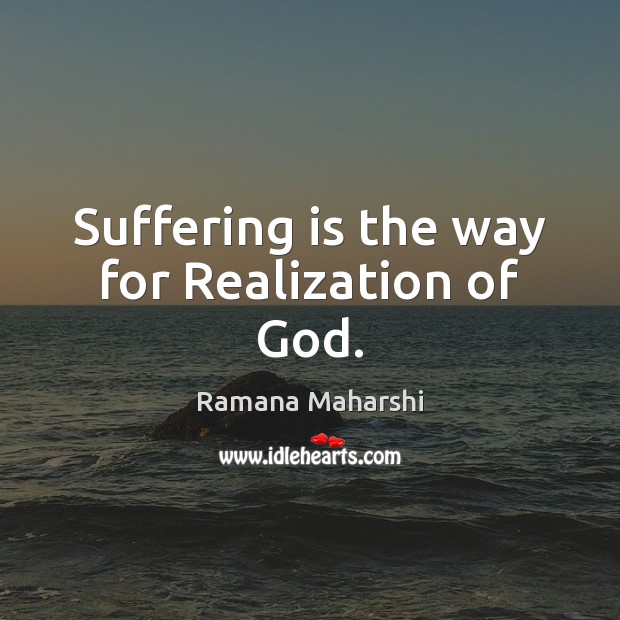 Suffering is the way for Realization of God. Image