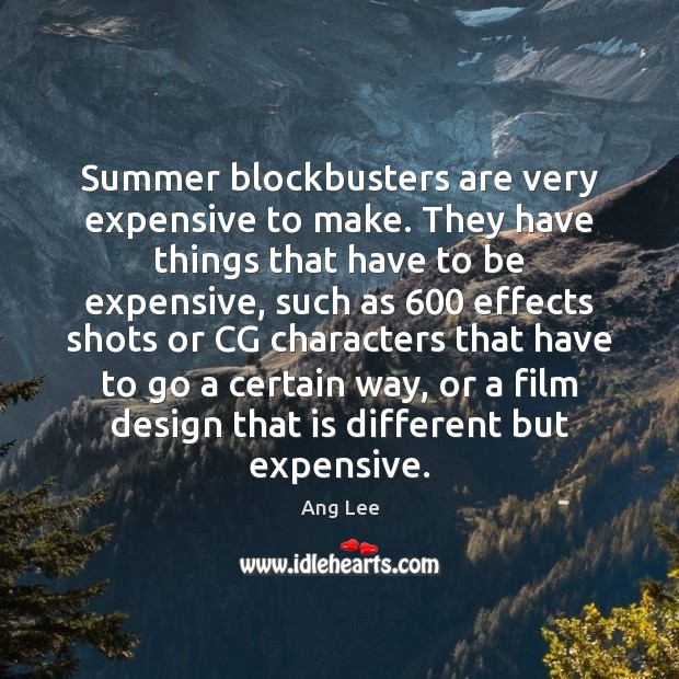 Summer blockbusters are very expensive to make. They have things that have Summer Quotes Image