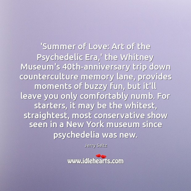 ‘Summer of Love: Art of the Psychedelic Era,’ the Whitney Museum’s 40 Jerry Saltz Picture Quote