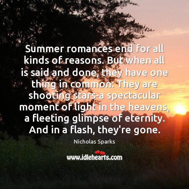 Summer romances end for all kinds of reasons. But when all is Nicholas Sparks Picture Quote