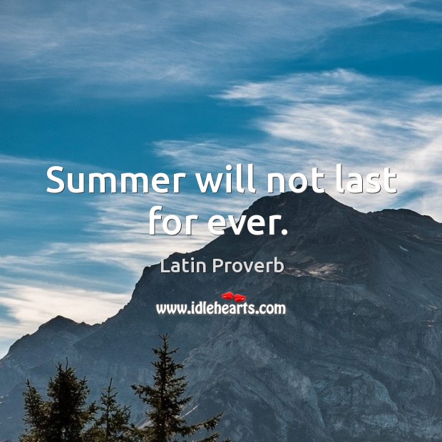 Summer will not last for ever. Image