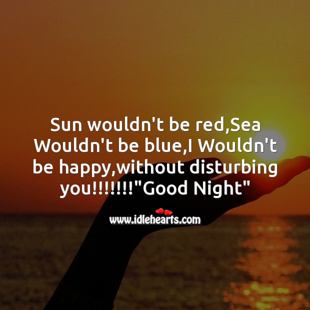 Sun wouldn’t be red,sea wouldn’t be blue Good Night Quotes Image