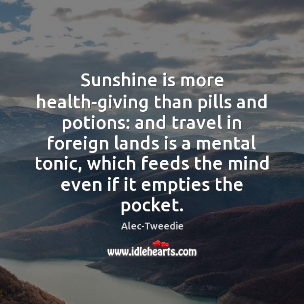 Sunshine is more health-giving than pills and potions: and travel in foreign Image