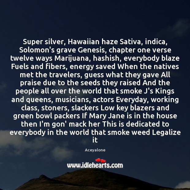 Super silver, Hawaiian haze Sativa, indica, Solomon’s grave Genesis, chapter one verse Image