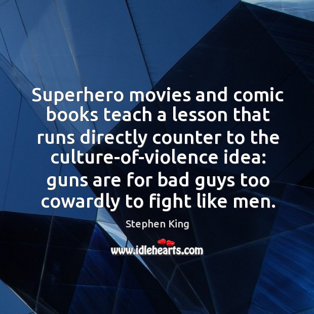 Superhero movies and comic books teach a lesson that runs directly counter Image