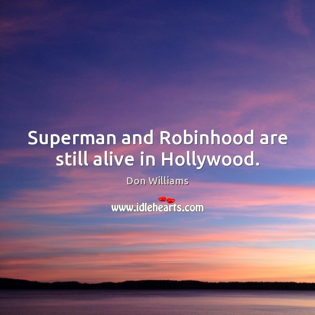 Superman and Robinhood are still alive in Hollywood. Image