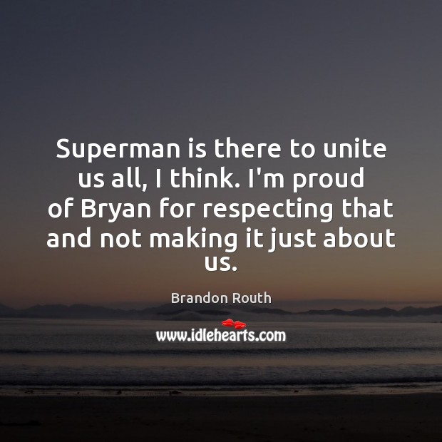 Superman is there to unite us all, I think. I’m proud of Image