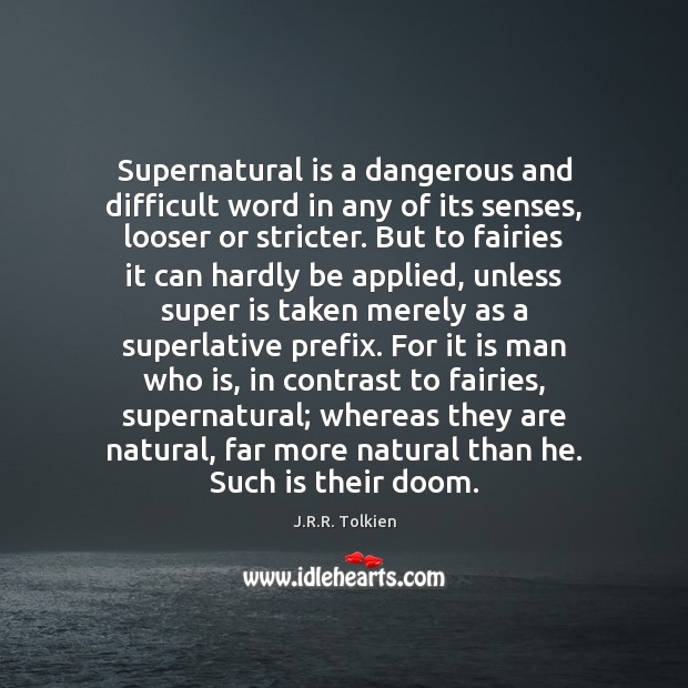 Supernatural is a dangerous and difficult word in any of its senses, Image