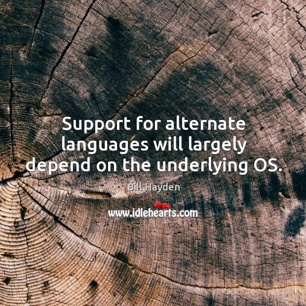 Support for alternate languages will largely depend on the underlying os. Image