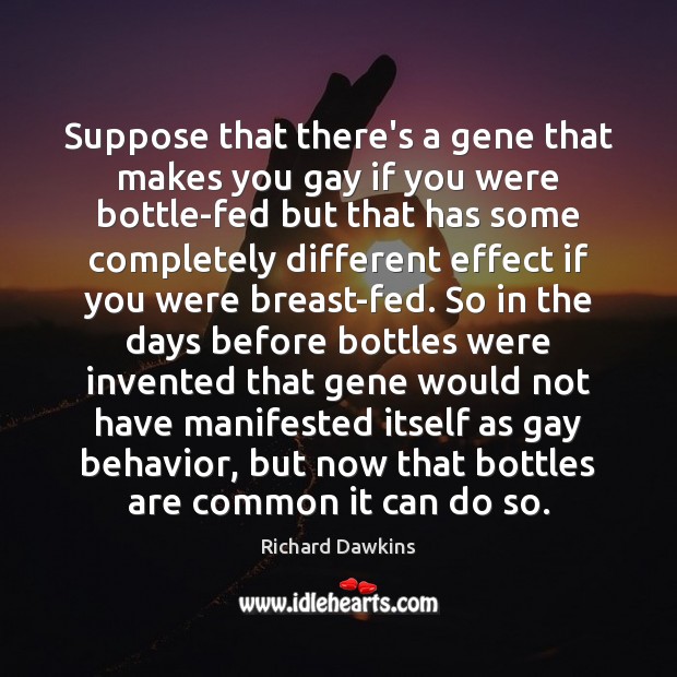 Suppose that there’s a gene that makes you gay if you were Image