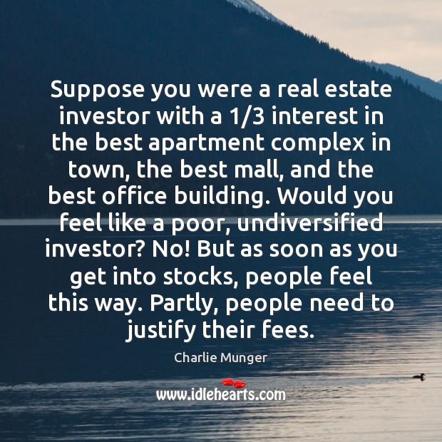 Suppose you were a real estate investor with a 1/3 interest in the Charlie Munger Picture Quote