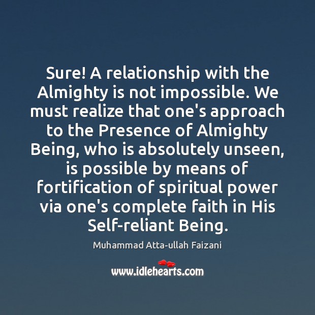Sure! A relationship with the Almighty is not impossible. We must realize Realize Quotes Image