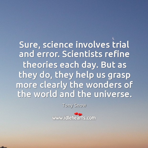 Sure, science involves trial and error. Image