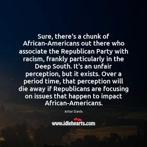 Sure, there’s a chunk of African-Americans out there who associate the Republican 