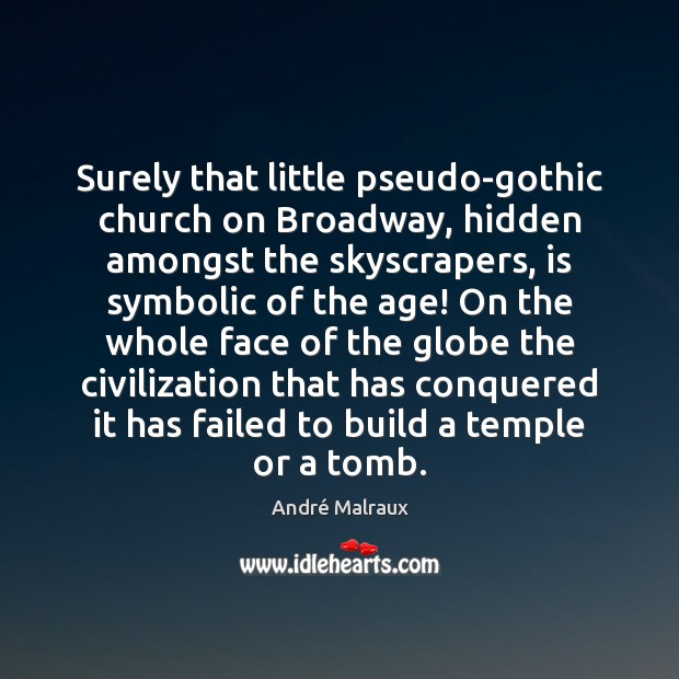 Surely that little pseudo-gothic church on Broadway, hidden amongst the skyscrapers, is Hidden Quotes Image