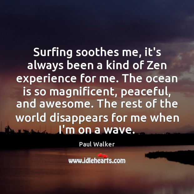Surfing soothes me, it’s always been a kind of Zen experience for Image