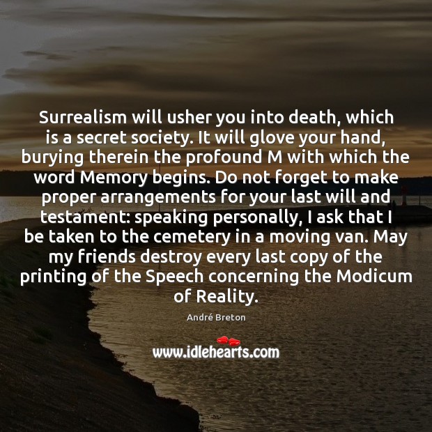 Surrealism will usher you into death, which is a secret society. It André Breton Picture Quote