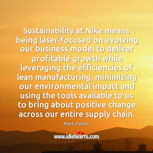 Sustainability at Nike means being laser-focused on evolving our business model to Image