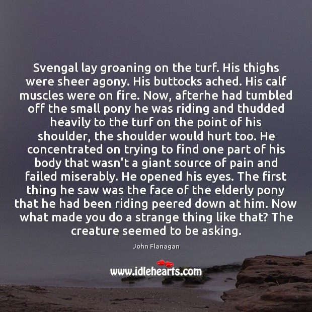 Svengal lay groaning on the turf. His thighs were sheer agony. His Image