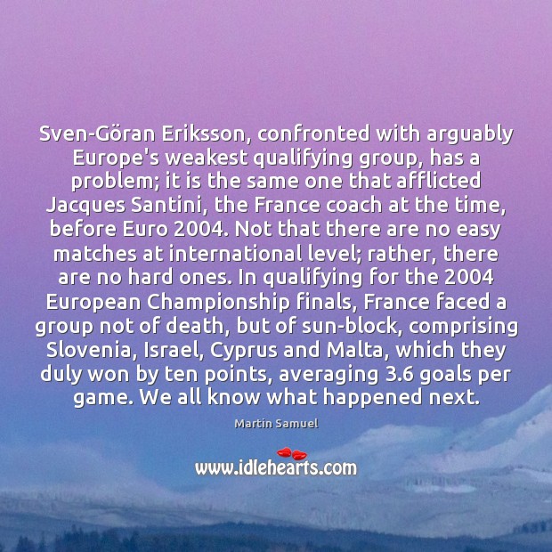 Sven-Göran Eriksson, confronted with arguably Europe’s weakest qualifying group, has a Image
