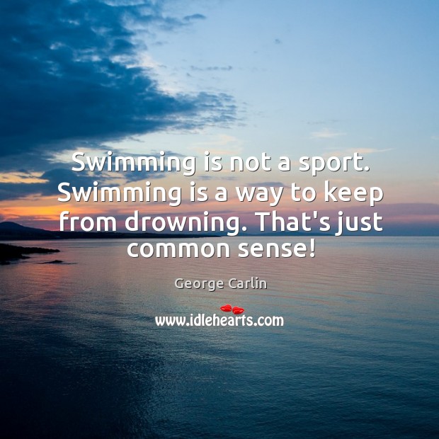 Swimming is not a sport. Swimming is a way to keep from Image