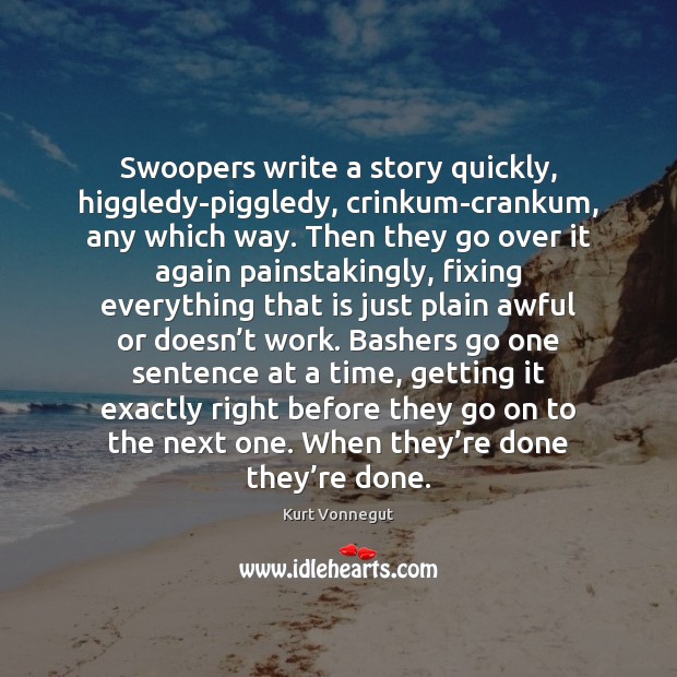 Swoopers write a story quickly, higgledy-piggledy, crinkum-crankum, any which way. Then they Image