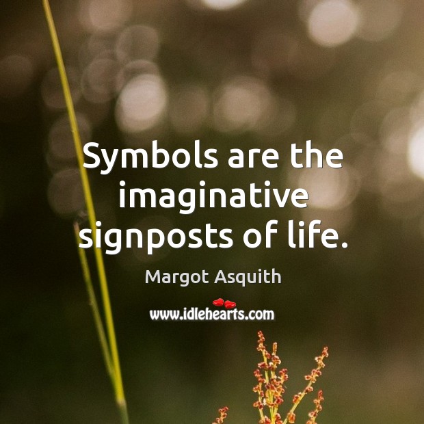 Symbols are the imaginative signposts of life. Image