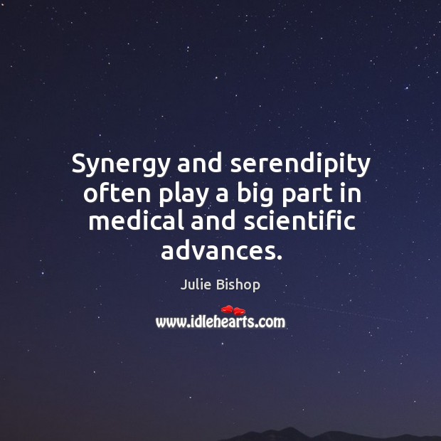 Synergy and serendipity often play a big part in medical and scientific advances. Image