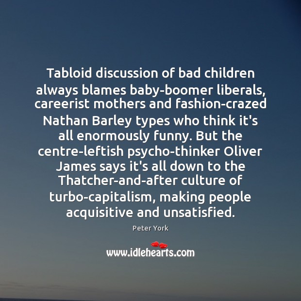Tabloid discussion of bad children always blames baby-boomer liberals, careerist mothers and Image