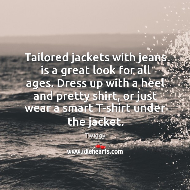 Tailored jackets with jeans is a great look for all ages. Dress Image