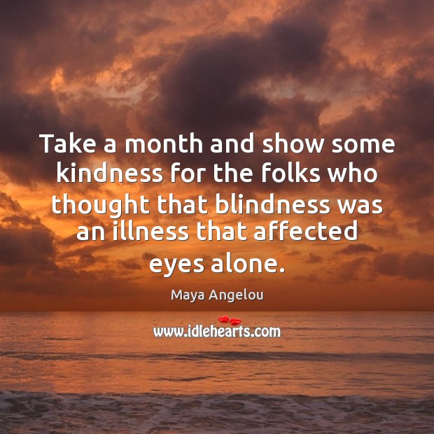 Take a month and show some kindness for the folks who thought Alone Quotes Image
