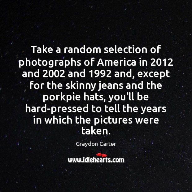 Take a random selection of photographs of America in 2012 and 2002 and 1992 and, Image