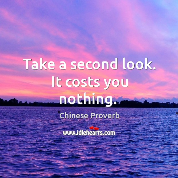 Take a second look. It costs you nothing. Image