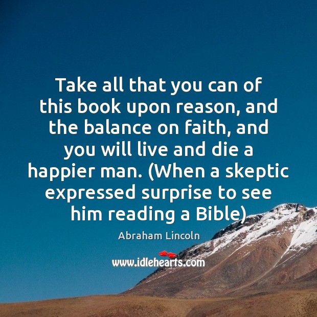 Take all that you can of this book upon reason, and the Abraham Lincoln Picture Quote