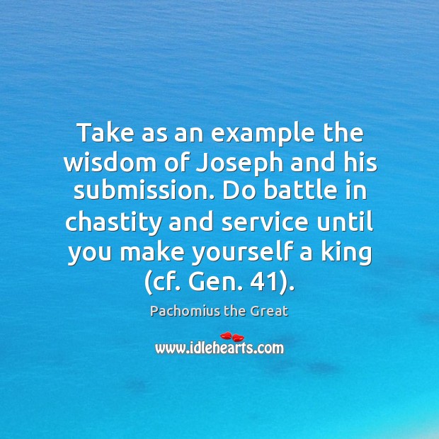 Take as an example the wisdom of Joseph and his submission. Do Submission Quotes Image