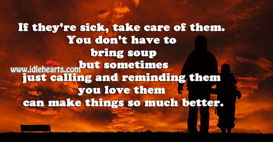 If they’re sick, take care of them. Relationship Advice Image