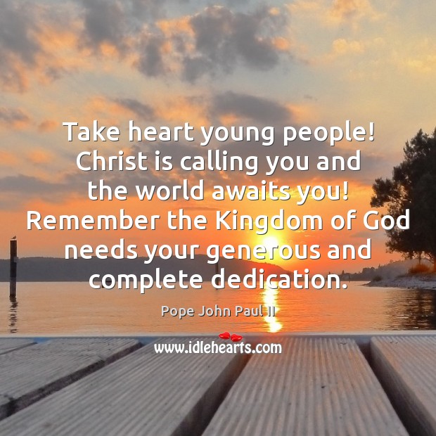 Take heart young people! Christ is calling you and the world awaits Image