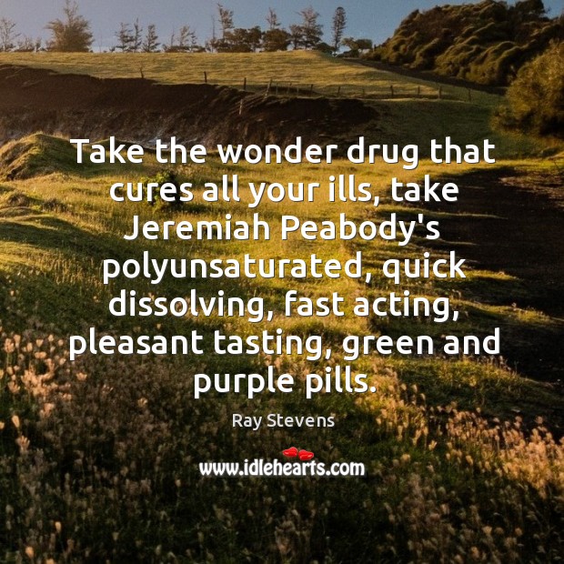 Take the wonder drug that cures all your ills, take Jeremiah Peabody’s Image